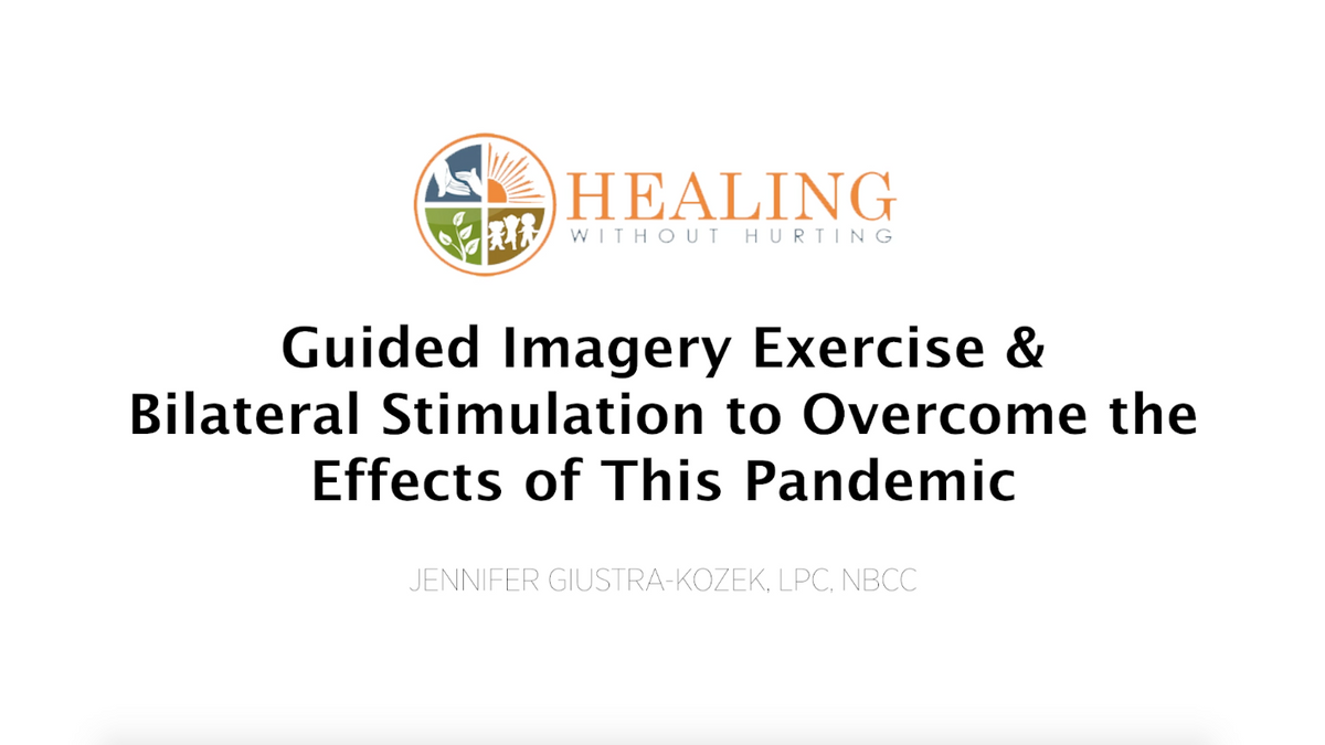 Guided Imagery Exercise & Bilateral Stimulation to Overcome the Effects of This Pandemic